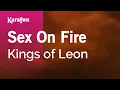 Download Lagu Karaoke Sex on Fire - Kings of Leon *