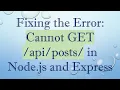 Fixing the Error Cannot GET in Node js and Express