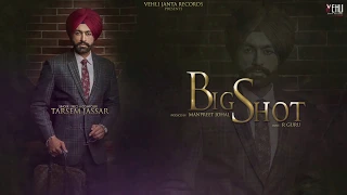 Big Shot Official Song | Turbanator | Tarsem Jassar | Latest Punjabi Songs 2018 |Vehli Janta Records