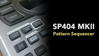 Roland SP404 MKII In-depth with the Pattern Sequencer