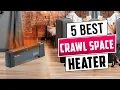 Best Crawl Space Heaters 2026 Top 5 Best Space Heater - Review