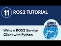 Write a ROS2 Service Client with Python - ROS2 Tutorial 11