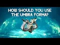 How Should You Use The Umbra Forma - A Definitive Guide