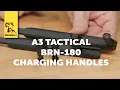 Product Spotlight A3 Tactical BRN-180 Charging Handles