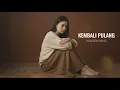 Lagu Kembali Pulang - Kangen Band | Cover by Aini