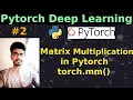 Pytorch for Beginners 2 - Matrix Multiplication in Pytorch torch mm Deep Learning