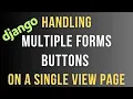 Python Django Handling Multiple Forms Buttons on the Same Page