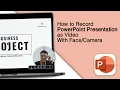 How to Record PowerPoint Presentation as With 2 Ways