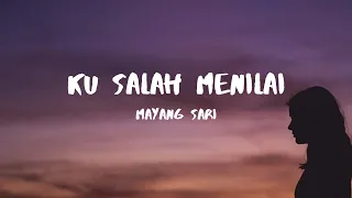 mayang sari ku salah menilai lirik