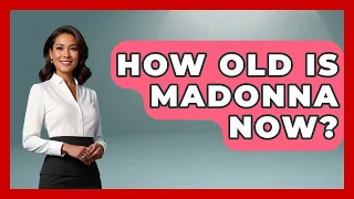 How Old Is Madonna Now - Womens Wisdom and Power