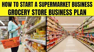 grocery business guide how to start a supermarket successfully