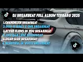 Download Lagu DJ BREAKBEAT FULL ALBUM TERBARU 2025 V3 | DJ CAMPURAN VIRAL TIKTOK FULLBASS TERBARU 2025