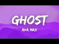 [Lyrics] Ghost - Ava Max