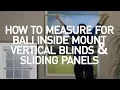 Bali Blinds - How to Measure Inside Mount Vertical Blinds and Sliding Panels