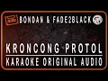 Download Lagu BONDAN \u0026 FADE2BLACK - KRONCONG PROTOL - KARAOKE ORIGINAL AUDIO