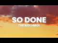 Download Lagu The Kid LAROI - So Done (Lyrics)