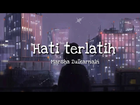 Download MP3 Hati Terlatih - Marsha Zulkarnain [ Lyrics ]