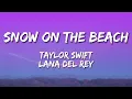 Download Lagu Snow On The Beach  (Lyrics) - Taylor Swift  Ft. Lana Del Rey