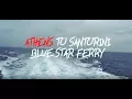 Download Lagu Athens To Santorini - Blue Star Ferry