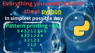 Pattern printing 56 Numbers - 32 pattern printing in python tutorial python full course