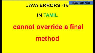 Java errors in tamil-cannot override a final method error in tamil java for You