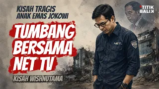 Titik Balik Wishnutama - Runtuhnya NET TV