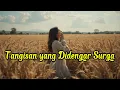 Download Lagu Tangisan yang Didengar Surga – Lagu Rohani Saat Air Mata Tak Terjawab, Tuhan Mendengar Agustus 2025