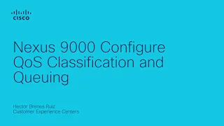How to Configure QoS Classification and Queuing on Cisco Nexus 9000 Series Switches