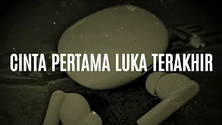 cinta pertama luka terakhir music sabahan love down foryou 