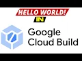 using Google Cloud Build