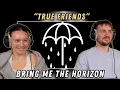 Lagu Bring Me The Horizon - True Friends REACTION