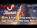 Taurus♉ 😮Gila \u0026 Viral!😲 Orang-orang Pasti Kaget Dengan Yang Akan Kamu Miliki - Mata Zodiak