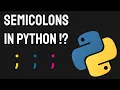 Semicolons Exist in Python