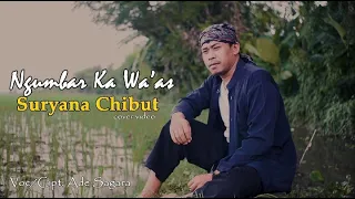 Download NGUMBAR KA WA'AS Suryana Chibut (cover video) MP3