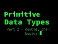 Java - Big Idea 1 Primitive Data Types Part 2 3 of 9