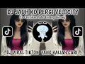 Lagu DJ JAUH KO PERGI VELOCITY FULL BASS VIRAL TIKTOK-DJ JAUH KO PERGI BANGSAY OFFICIAL