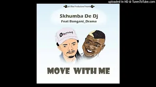 skhumba de dj ft bongani drama move with me original mix 