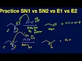 How to think through and decide SN1 vs SN2 vs E1 vs E2 with many examples and mechanisms