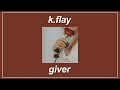 Download Lagu Giver - K.Flay (Lyrics)