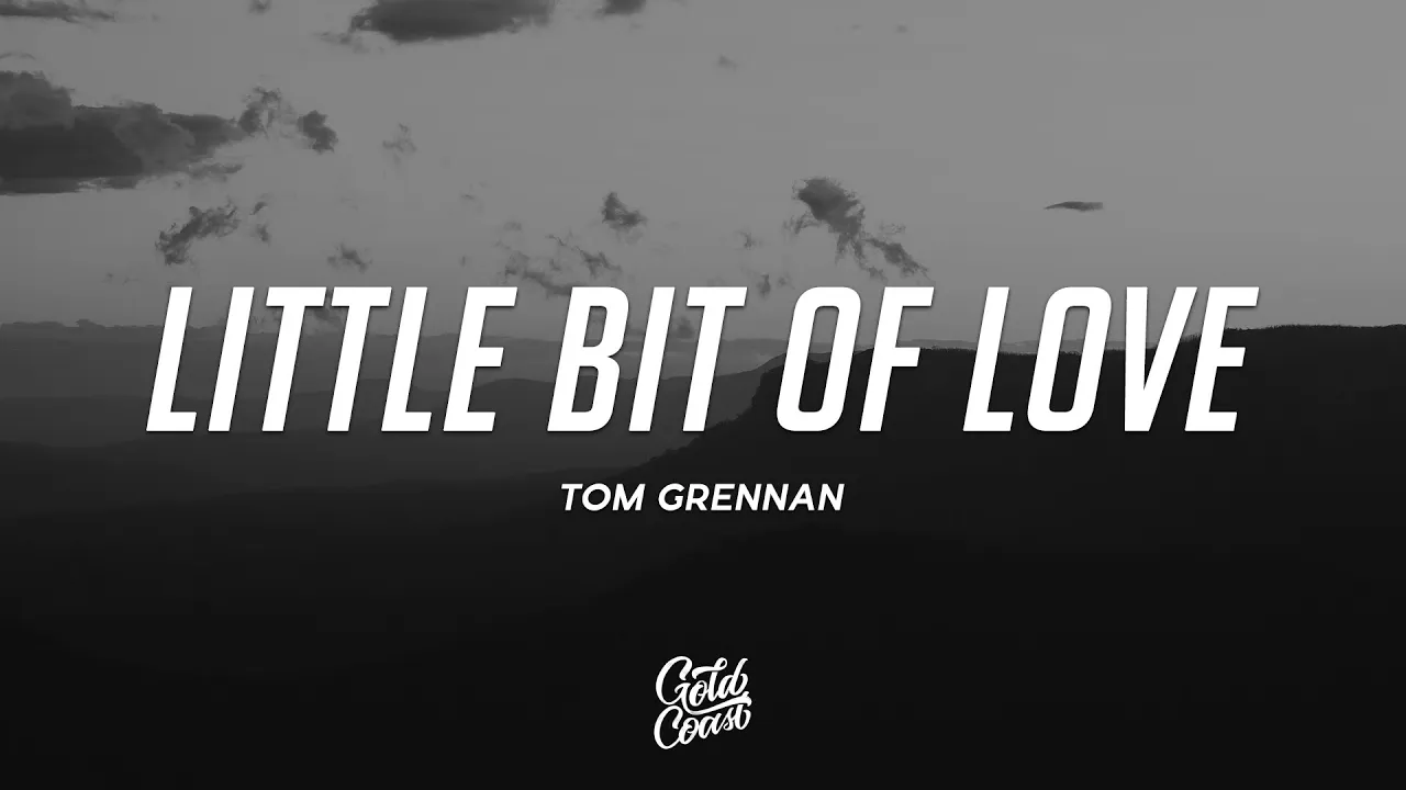 Tom Grennan - Little Bit Of Love (Lyrics)