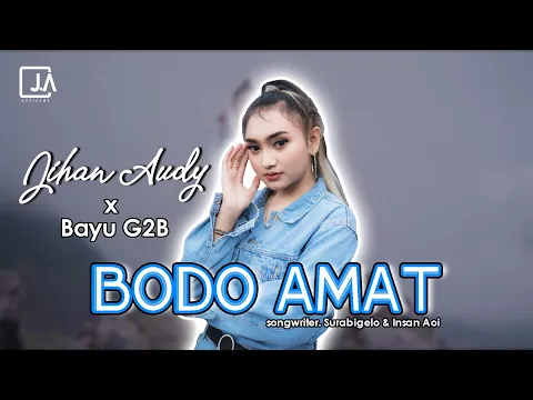 Download MP3 Jihan Audy - BODO AMAT ft Bayu G2B | Dj Full Bass | OFFICIAL