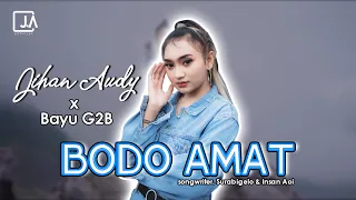 Jihan Audy - BODO AMAT ft Bayu G2B | Dj Full Bass | OFFICIAL