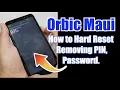 Orbic Maui How to Hard Reset Removing PIN Password Fingerprint