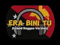 Lagu ERA BINI TU Cover by Naka Vibes | Kabani [Island Reggae Version 2025]