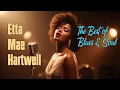 Etta Mae Hartwell The Best of Blues \u0026 Soul – Full Album