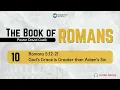 Romans 5 12-21 - God s Grace is Greater than Adam s Sin