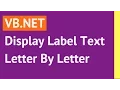 VB NET - Display Label Text Letter By Letter Using Timer In Visual Basic Net with source code