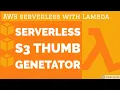 AWS serverless S3 thumbnail generator