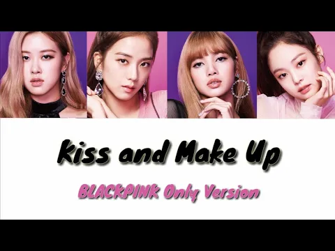 Download MP3 [Official Audio] BLACKPINK - Kiss and Make Up [BLACKPINK Only Version] Studio Version