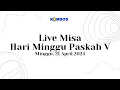 Download Lagu PERAYAAN EKARISTI 28 APRIL 2024 HARI MINGGU PASKAH V (TVRI)